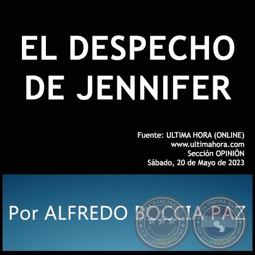 EL DESPECHO DE JENNIFER - Por ALFREDO BOCCIA PAZ - Sábado, 20 de Mayo de 2023